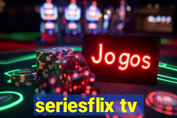 seriesflix tv